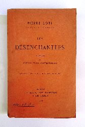 Loti, Pierre  Les Desenchantees. Roman des harems turcs contemporains. Quatre cent vinght-huitieme edition. 