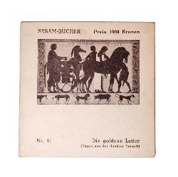 Sesam Buch Nr. 11 / Scheu-Riesz, Helene (Hg.)  Die goldene Leiter (Sagen aus der dunklen Vorzeit). 6.-10. Tausend. 