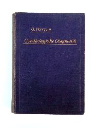 Winter, Georg  Lehrbuch der Gynkologischen Diagnostik. Zweite Auflage. 