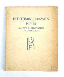 Krabbel, Gerta (Vorwort)  Rhythmik, Turnen, Kleid als Fragen christlicher Frauenkultur. Vortrge gehalten auf der Tagung des K.D.F. in Bonn 1925. 