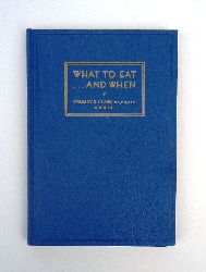 Clark, Stanley K.  What To Eat - And  When. Second Edition. 