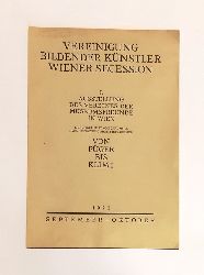Vereinigung Bildender Knstler Wiener Secession  Von Fger bis Klimt. I. Ausstellung des Vereines der Museumsfreunde in Wien, durchgefhrt von Carl Moll. 