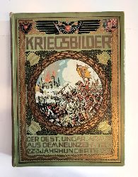 Bartsch, Rudolf u.a. (Hg.)  Kriegsbilder der sterr.-ungar. Armee aus dem 19. Jahrhunderte. Ein Ruhmeskranz von Heer und Flotte in Einzeldarstellungen. 