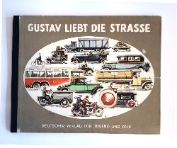 Danilowatz, Josef (Illustr.)  Gustav liebt die Strasse. 