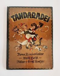 Kutzer, Ernst (Illustr.) / Holst, Adolf  Tandaradei. Neue Kinderlieder. 13. Auflage. 