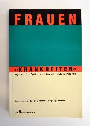 Ringler, M. / Fennesz, U. / Springer-Kremser, M.  Frauen "Krankheiten". Psychosomatische Gynkologie und Geburtshilfe in sterreich 1982-1992. 