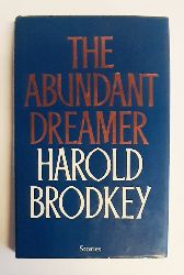 Brodkey, Harold  The Abundant Dreamer. 
