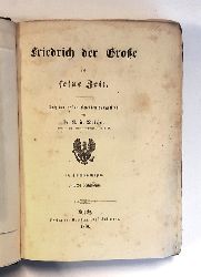 Friedrich der Groe - Reiche, K. F.  Friedrich der Groe und seine Zeit. Nach den besten Quellen dargestellt. 