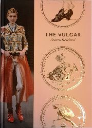 McCarthy, Jane Alison und Sinad (ed.)  THE VULGAR. Fashion Redefined. 
