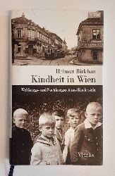 Birkhan, Helmut  Kindheit in Wien. Weltkriegs- und Nachkriegszeit aus Kindersicht. 
