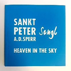 Sengl, Peter -  PETER SENGL. HEAVEN IN THE SKY. St. Peter an der Speer. 