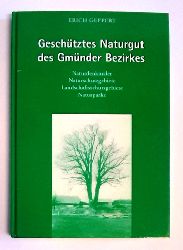 Waldviertel (Gmnd) - Geppert, Erich  Geschtztes Naturgut des Gmnder Bezirkes. Naturdenkmler, Naturschutzgebiete, Landschaftsschutzgebiete, Naturparke. 