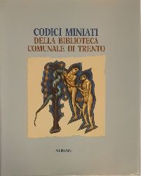 Bernasconi, Marina / Dal Poz, Lorena  Codici miniati della Biblioteca Comunale di Trento. 