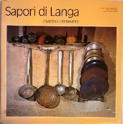 Cavallero, Gian Paolo (fotos) / Marisco, Gigi (text).  Sapori di Langa. Estate. 