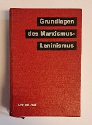 Marx / Lenin -  Grundlagen des Marxismus-Leninismus. Lehrbuch. Nach der zweiten, berarbeiteten u. ergnzten russischen Ausgabe. 