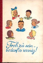 Kinderbuch - Kchler, Edith (Bilder)  Froh zu sein bedarf es wenig! Ein Bilderbuch mit Zeichnungen von Edith Kchler 