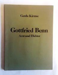 Kirmse, Gerda  Gottfried Benn. Arzt und Dichter. 