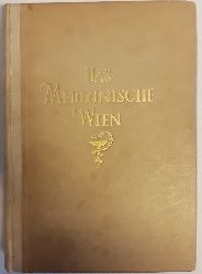 Schnbauer, Leopold  WIDMUNGSEXEMPLAR - Das Medizinische Wien. Geschichte, Werden, Wrdigung. 