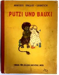 WIDMUNGSEXEMPLAR - Umlauf-Lamatsch, Annelies  Putzi und Bauxi. 2. Auflage (12. bis 21. Tausend). 