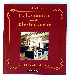Haslinger, Ingrid  Geheimnisse aus der Klosterkche. Wo sich Kultur und Genuss verbinden. 