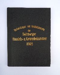 Salzburg -  Protokolle ber die Sitzungen der Handels- und Gewerbekammer fr das Herzogtum Salzburg im Jahre 1912. 