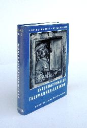 Lennhoff, Eugen / Posner, Oskar  Internationales Freimaurer-Lexikon. Unvernderter Nachdruck der Ausgabe 1932. 