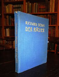 Sexau, Richard / Freyberg, Maria von (Lithographien)  Numerierte, signierte Vorzugsausgabe - Der Rcher. Dramatische Dichtung in drei Akten. 