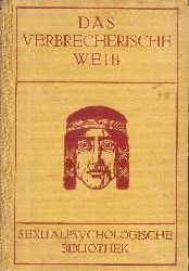 Granier, Camille  Das verbrecherische Weib. 1.-5. Auflage. Aus dem Franzsischen von Otto von Boltenstern. 