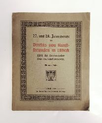 Lbeck - Verein von Kunstfreunden in Lbeck  27. und 28. Jahresbericht ber die Vereinsjahre 1906-1907 und 1907-1908. 