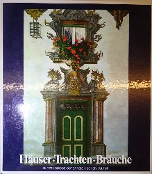 Brandsttter, Cristian / Schaumberger, Hans  Huser. Trachten. Bruche. Bildzeugnisse sterreichischer Kultur. Text von Franz Grieshofer. 