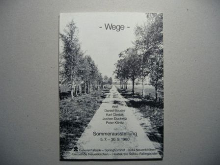   Wege. Arel, Daniel Boudre, Karl Ciesluk, Jochen Duckwitz, Peter Könitz. Sommerausstellung 5. 7. - 30. 9. 1980 