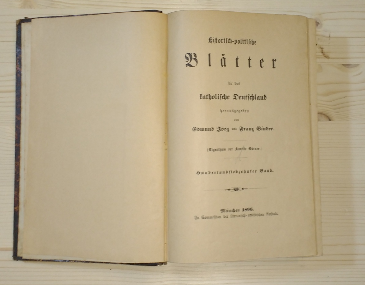 Jörg, Edmund und Franz (Hrsg.) Binder:  Historisch-politische Blätter für das katholische Deutschland. 117. Band. 