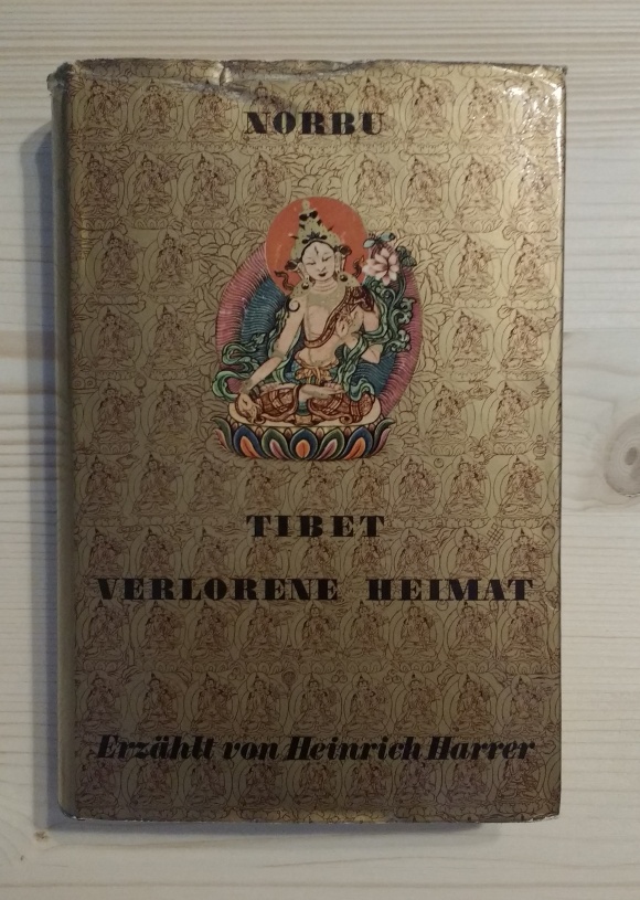 Norbu, Thubten Dschingme:  Tibet - Verlorene Heimat. Erzählt von Heinrich Harrer. 