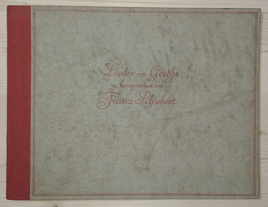 Schünemann, Georg:  Lieder von Goethe komponiert von Franz Schubert. Nachbildung der Eigenschrift aus dem Besitz der Preußischen Staatsbibliothek. 