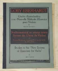 Eberhardt, Goby:  Studienmaterial zu seinem neuen System des bens fr Violine. IV. Tgliche bungen zur schnelleren Frderung der Technik der linken Hand. 