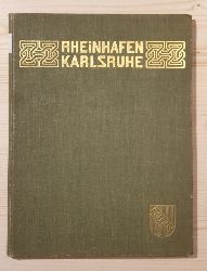 Seebold Rosshirt und  v. Stürzenacker:  Der städtische Rheinhafen Karlsruhe. Festschrift zur Eröffnungsfeier 1902. 