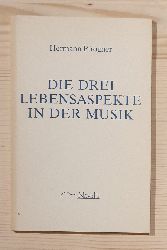 Pfrogner, Hermann:  Die drei Lebensaspekte in der Musik. 