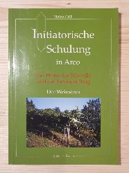   Grill, Heinz: Initiatorische Schulung in Arco; Teil: [Bd. 4]., Der Hter der Schwelle und der Lebensauftrag [u.a.] 