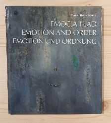 Hermansdorfer, Mariusz:  Emocja I Lad, Emotion and Order, Emotion und Ordnung 