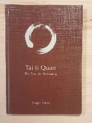 Oster, Yrgen:  Tai JI Quan : Das Dao der Bewegung. 