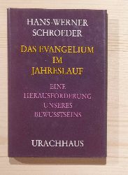 Schroeder, Hans-Werner:  Das Evangelium im Jahreslauf : eine Herausforderung unseres Bewusstseins. 