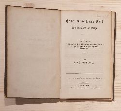 Gschel, Karl Friedrich:  Hegel und seine Zeit. Mit Rcksicht auf Gthe. Zum Unterricht in der gegenwrtige Philosophie nach ihren Verhltnissen zur Zeit und nach ihren wesentlichen Grundzgen. 