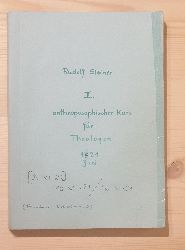 Steiner, Rudolf:  Erster anthroposophischer Kurs fr Theologen, Theologie-Studenten und Religions-bende. Stuttgart vom 12. - 16. Juni 1921 