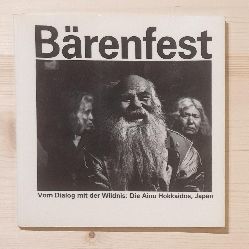Kaiser, Thomas (Hrsg.):  Brenfest. Vom Dialog mit der Wildnis: Die Ainus Hokkaidos, Japan 