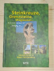 Kapff, Dieter und Reinhard Wolf:  Steinkreuze, Grenzsteine, Wegweiser... Kleindenkmale in Baden-Wrttemberg 