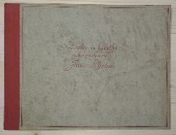 Schnemann, Georg:  Lieder von Goethe komponiert von Franz Schubert. Nachbildung der Eigenschrift aus dem Besitz der Preuischen Staatsbibliothek. 