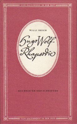 Reich, Willi (Hrsg.)  Hugo Wolf - Rhapsodie - Aus Briefen und Schriften 