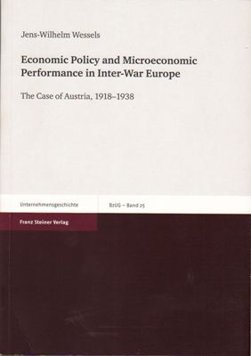 Wessels, Jens-Wilhelm  Economic Policy and Microeconomic Performance in Inter-War Europe 