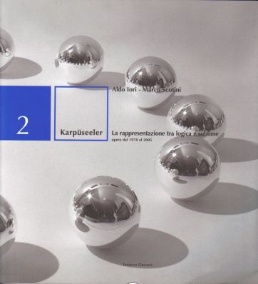   Karpüseeler - Aldo lori - Marco Scotini - La rappresentazione tra logica e sublime opere dal 1978 al 2005 - Sguardi nello specchio 2 