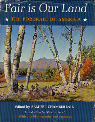 Chamberlain, Samuel (Ed.)  Fair is Our Land - The Portrait of America 